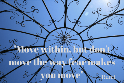 Move within, but don't move the way fear makes you move.png