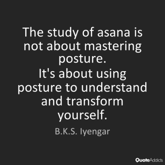 iyengar quote study of asana not about the posture.png